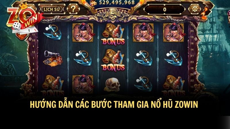 Quy trình tham gia nổ hũ Zowin nhanh nhất